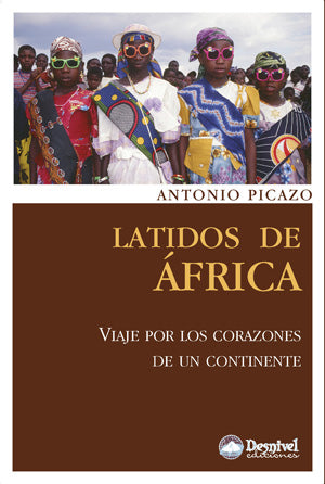 Latidos de Africa. Viajes por los corazones de un continente