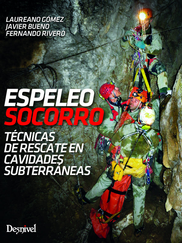 Espeleosocorro: Técnicas de rescate en cavidades subterráneas
