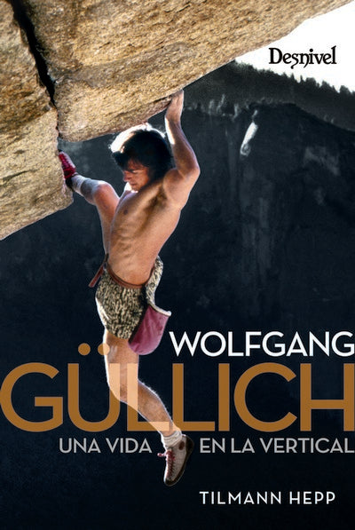 Wolfgang Gullich. Una vida en la vertical